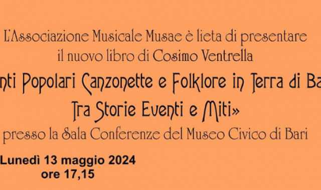 Bari, al Museo Civico la presentazione del libro ''Canti Popolari Canzonette e Folkore in Terra di Bari''